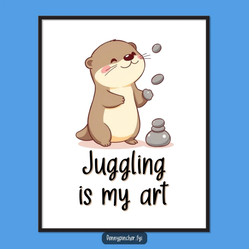 Funny Juggling Otter Poster: Playful Kawaii Art for a Fun Home Gift