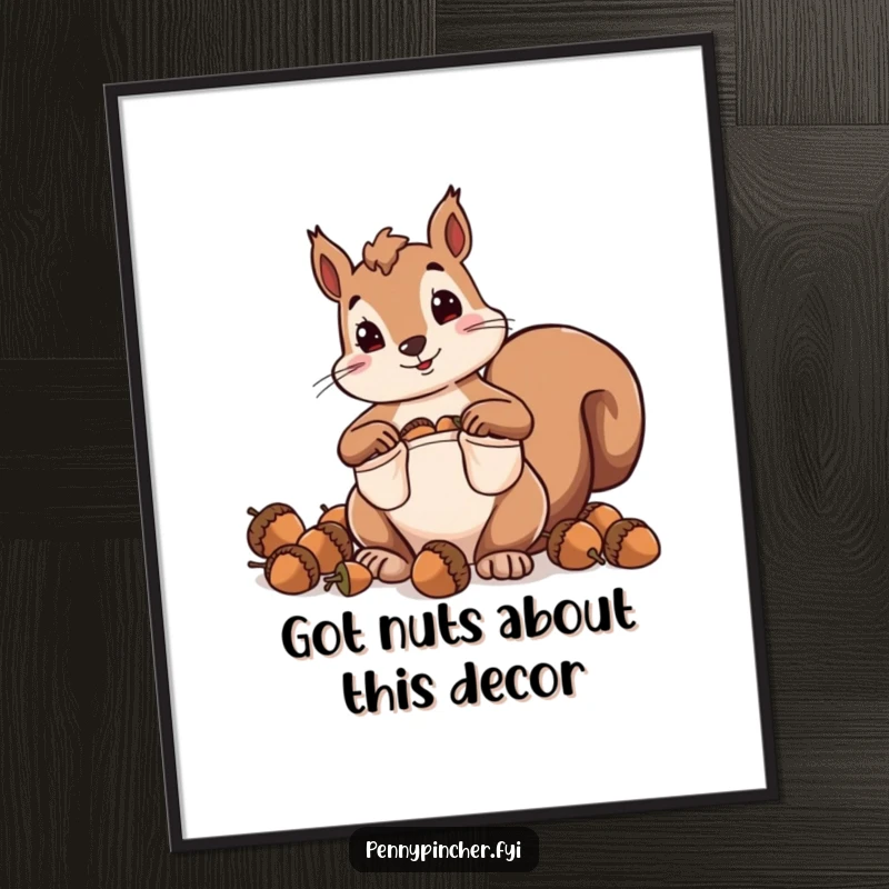 Funny Free Printable Wall Art of a squirrel character hoarding acorns with its oversized pockets bulging.