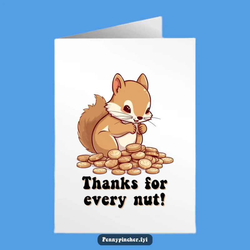 Free Printable Thank You Card: Counting Squirrel, Thanks for Every Penny Downloadable Gift